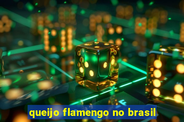 queijo flamengo no brasil